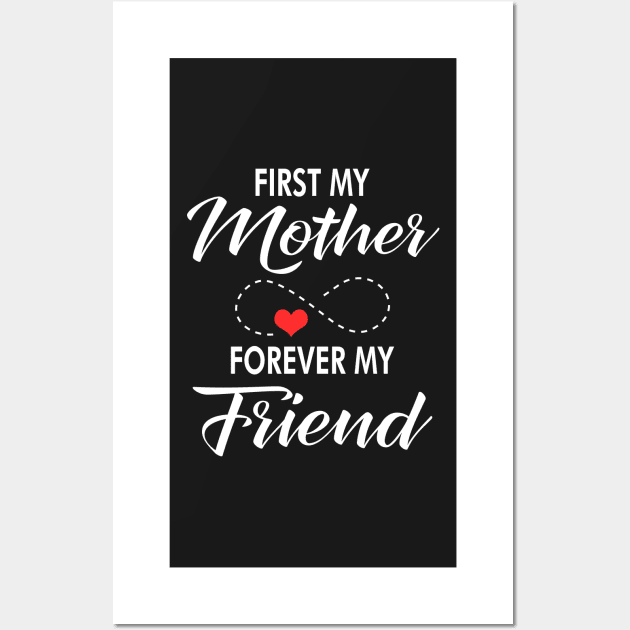 First my mother forever my friend Wall Art by TEEPHILIC